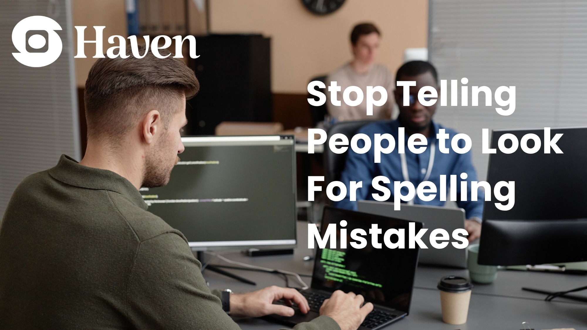 Please Stop Telling People to Look for Spelling Mistakes